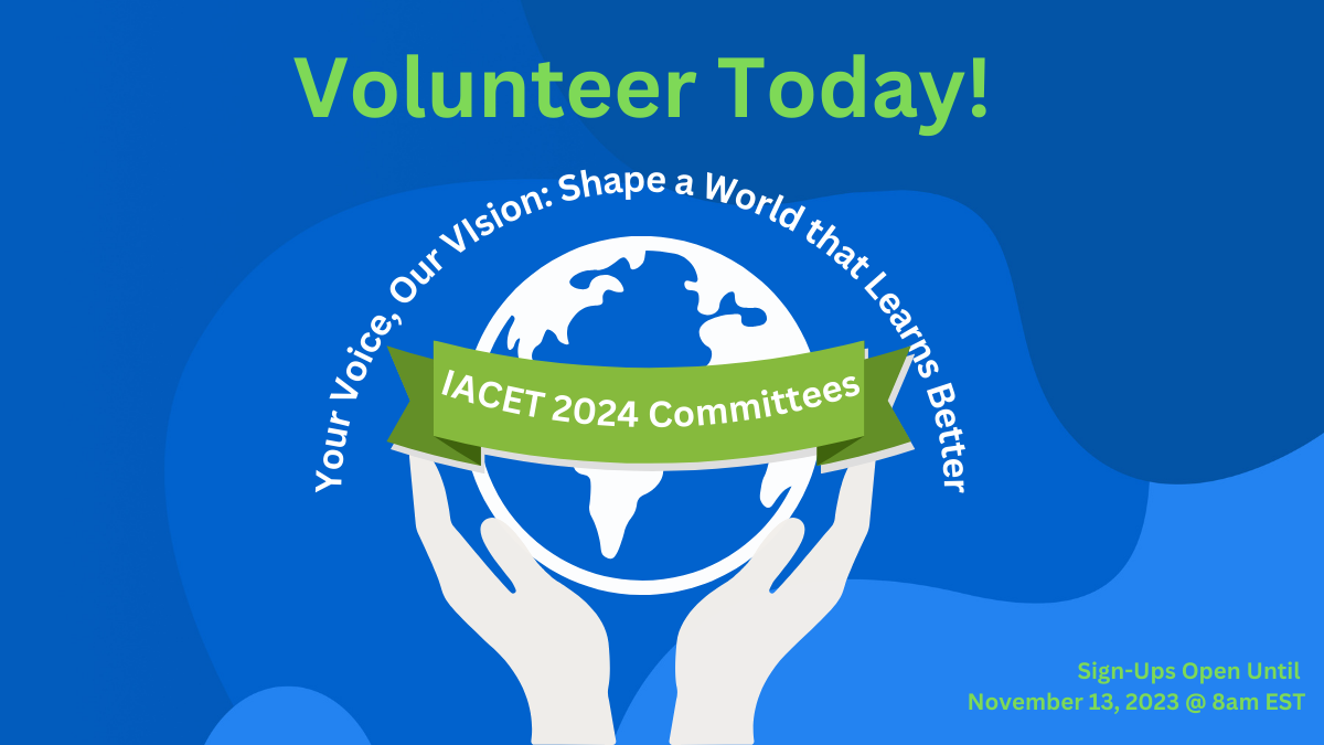 Hands holding a world. The text encircling the world says "Your Voice, Our Vision: Shape a World that Learns Better" A green banner bisects the world image with the words "IACET 2024 Committees"